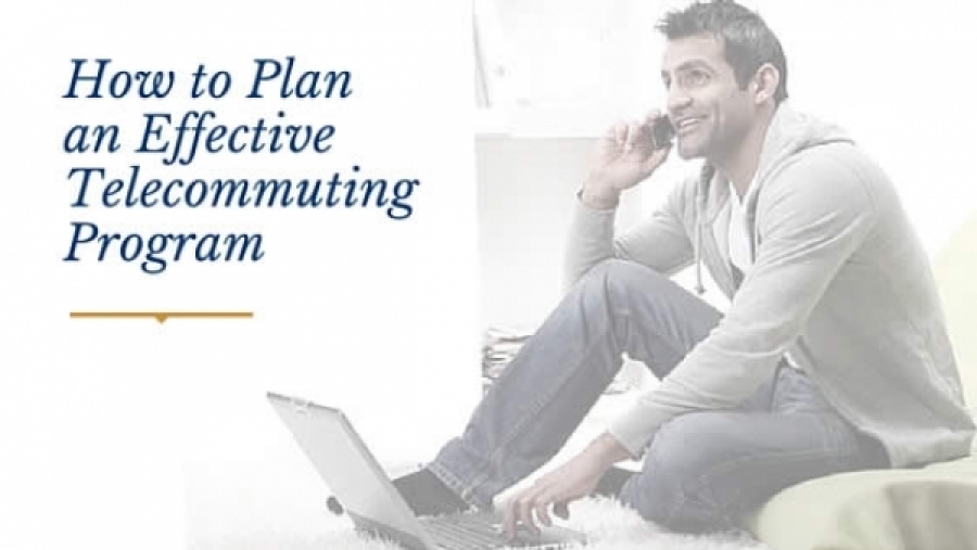 Plan an Effective Telecommuting Program